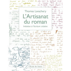 L'artisanat du roman : initiation à l'écriture créative de Thomas Lavachery