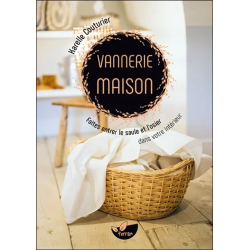 Vannerie maison:faites entrer le saule et l'osier de Karelle Couturier