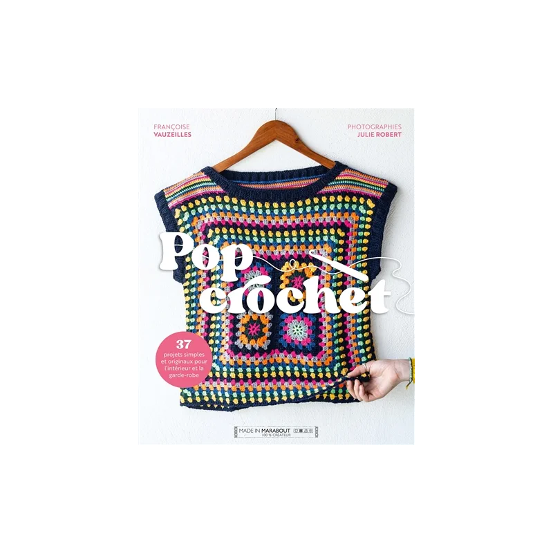 Pop crochet : 37 projets simples et originaux de Françoise Vauzeilles