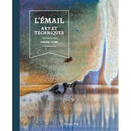 L'émail : art et techniques de Gabriel Kline