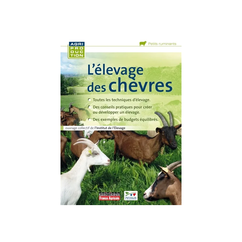 L'élevage des chèvres de Institut de l'élevage (France).Editions France agricole.