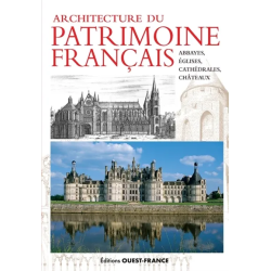 Architecture du patrimoine français : abbayes, églises, câteaux chez Ouest-France