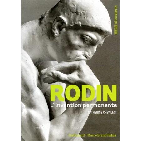 Rodin : l'invention permanente de Catherine Chevillot