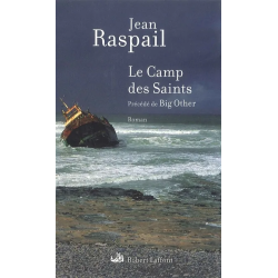 Le camp des saints. Big other de Jean Raspail Chez R. Laffont