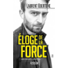 Eloge de la force : renverser l'histoire : essai de Laurent Oberton