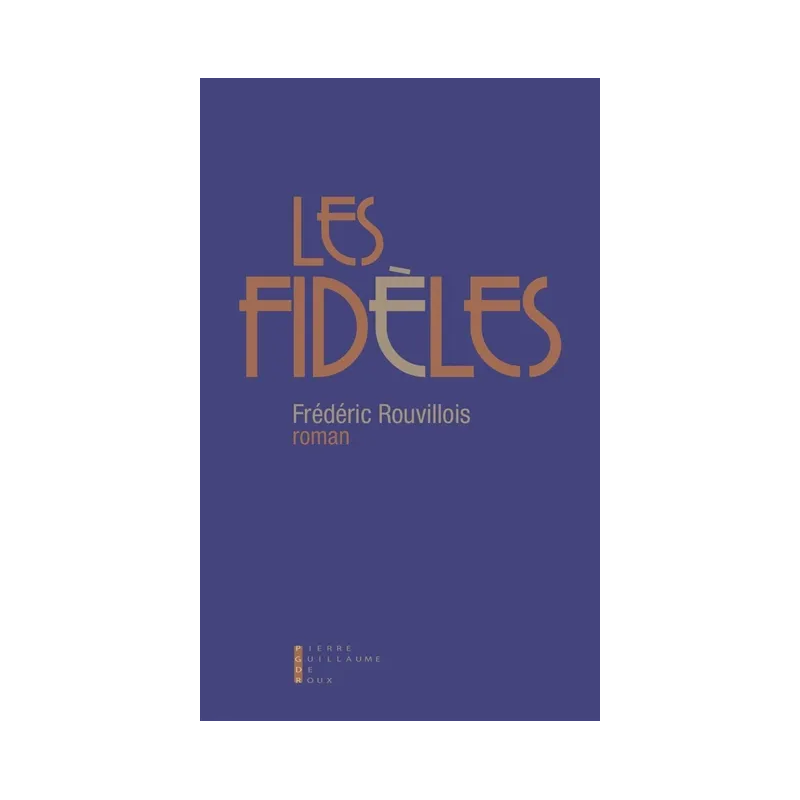 Les fidèles de Frédéric Rouvillois