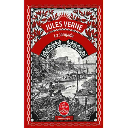 La Jangada : huit cents lieues sur l'Amazone de Jules Verne