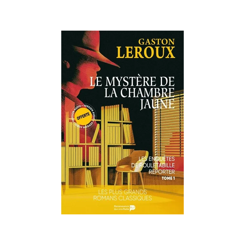 Les enquêtes de Rouletabille reporter. Vol. 1. Le mystère de la chambre jaune de Gaston Leroux