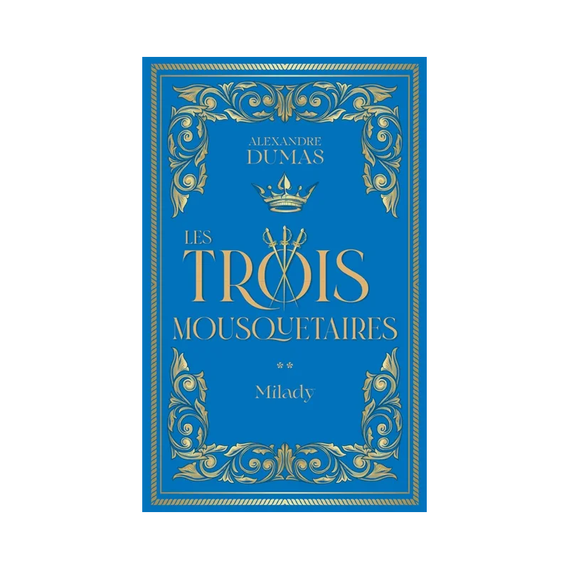 Les trois mousquetaires. Vol. 2. Milady de Alexandre Dumas