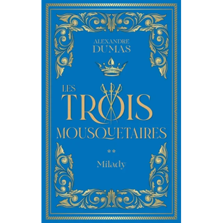 Les trois mousquetaires. Vol. 2. Milady de Alexandre Dumas