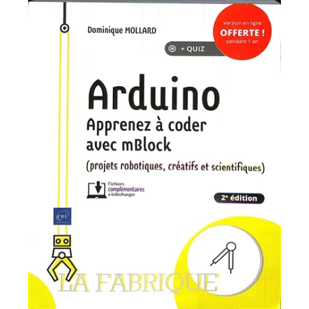 Arduino : apprenez à coder avec mBlock (projets robotiques, créatifs et scientifiques) de Dominique Mollard chez ENI