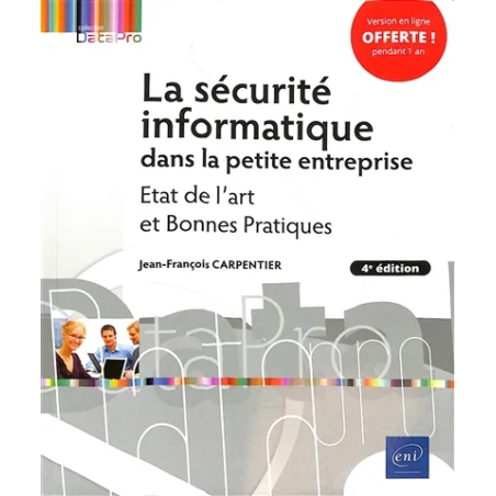 La sécurité informatique dans la petite entreprise : état de l'art et bonnes pratiques de Jean-François Carpentier