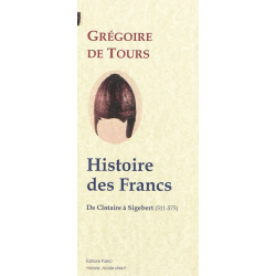 Histoire des Francs. Vol. 2. 511-575. Grégoire de Tours