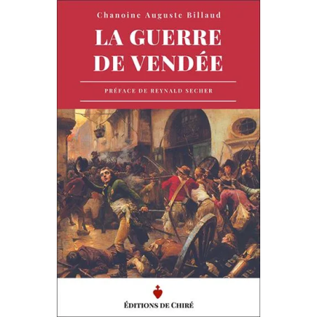 La guerre de Vendée du Chanoine Auguste Billaud