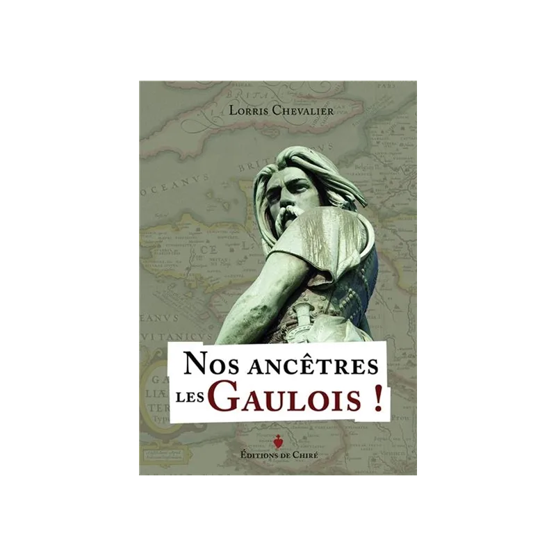 Nos ancêtres les Gaulois ! : l'héritage de la civilisation celtique