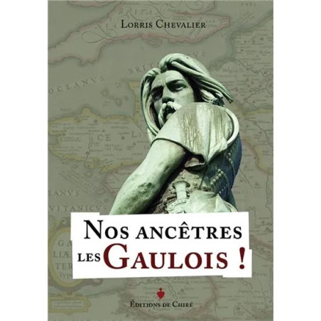 Nos ancêtres les Gaulois ! : l'héritage de la civilisation celtique