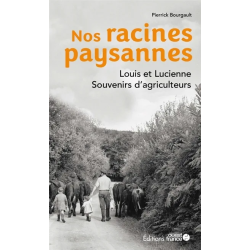 Nos racines paysannes : Louis et Lucienne