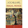 Le vocabulaire du français des provinces.  la langue française à travers ses régions