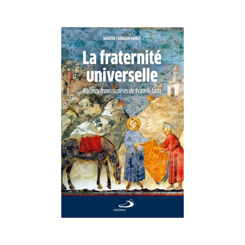 La fraternité universelle : racines franciscaines de Fratelli tutti