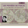 Les pensées de Pascal de Blaise Pascal dites par Michel Duchaussoy