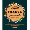 Atlas de la France gourmande : itinéraires gastronomiques..