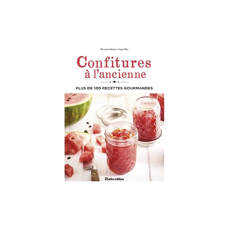 Confitures à l'ancienne : plus de 100 recettes