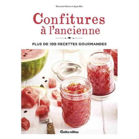 Confitures à l'ancienne : plus de 100 recettes