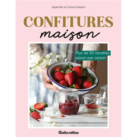 Confitures maison : plus de 90 recettes saison par saison de Aglaé Blin,