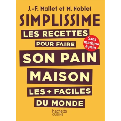 Simplissime : les recettes pour faire son pain maison les + faciles du monde de Jean-François Mallet, M. Noblet