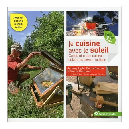 Je cuisine avec le soleil. construire son cuiseur solaire et savoir l'utiliser