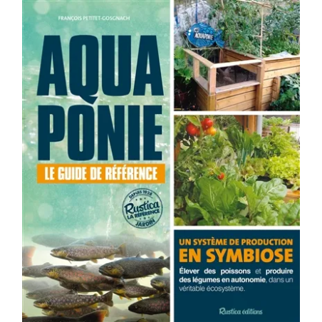 Aquaponie : le guide de référence de François Petitet-Gosgnach