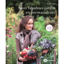 Mon fabuleux jardin en permaculture de Marie Chioca