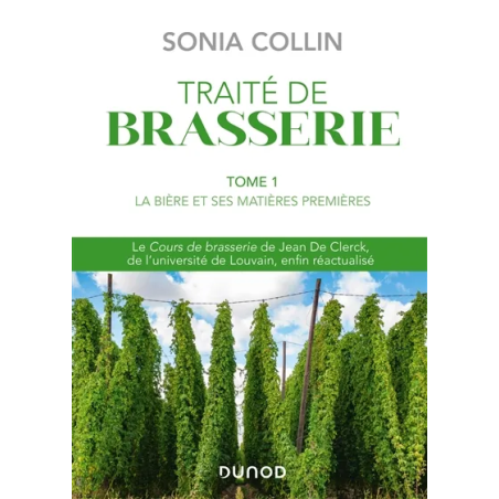 Traité de brasserie. Vol. 1. La bière et ses matières premières