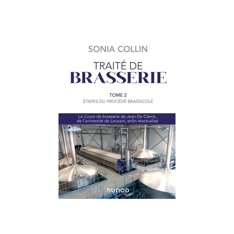 Traité de brasserie. Vol. 2. Etapes du procédé brassicole