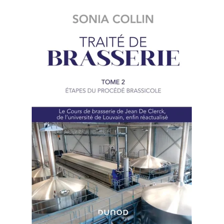 Traité de brasserie. Vol. 2. Etapes du procédé brassicole