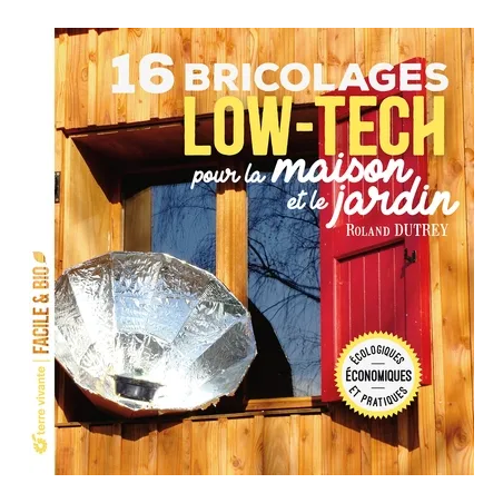 16 bricolages low-tech pour la maison et le jardin