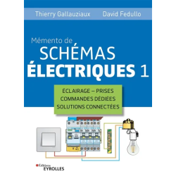 Mémento de schémas électriques. Vol. 1 Thierry Gallauziaux