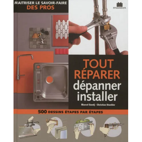 Tout réparer, dépanner, installer