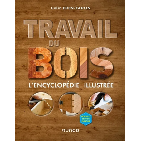 Travail du bois : l'encyclopédie illustrée de Colin Eden-Eadon