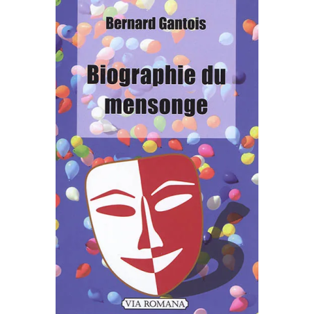 Biographie du mensonge de Bernard Gantois