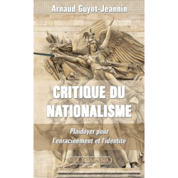 Critique du nationalisme : plaidoyer pour l'enracinement et l'identité