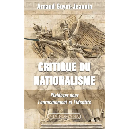 Critique du nationalisme : plaidoyer pour l'enracinement et l'identité