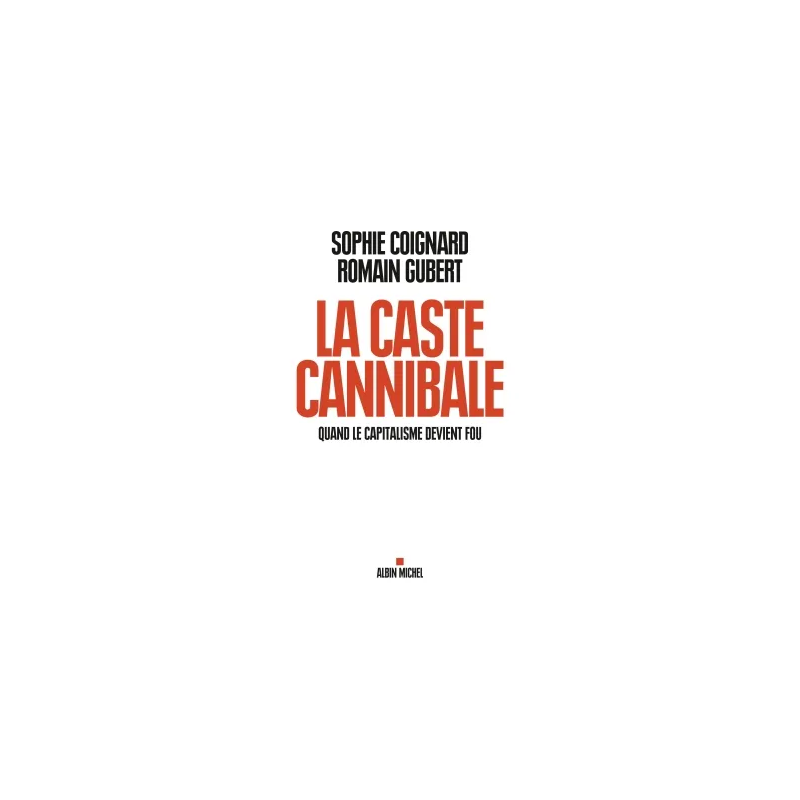 La caste cannibale : quand le capitalisme devient fou