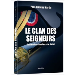 Le clan des seigneurs : immersion dans la caste d'Etat