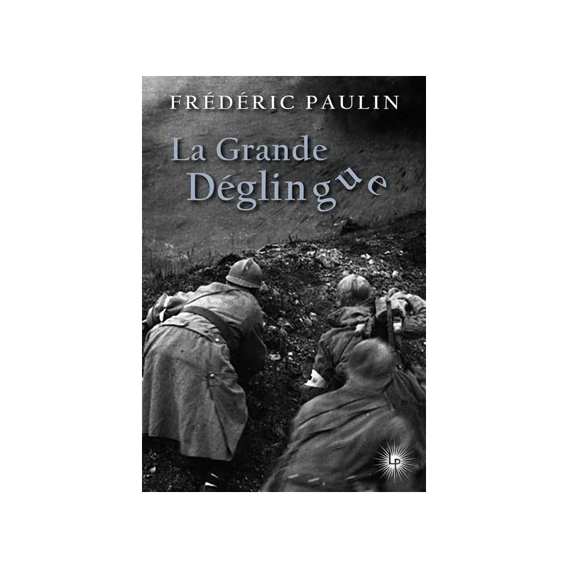 La grande déglingue. de Frédéric Paulin