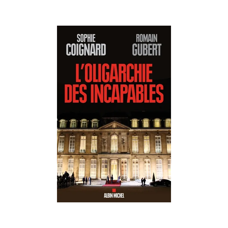 L'oligarchie des incapables de Sophie Coignard