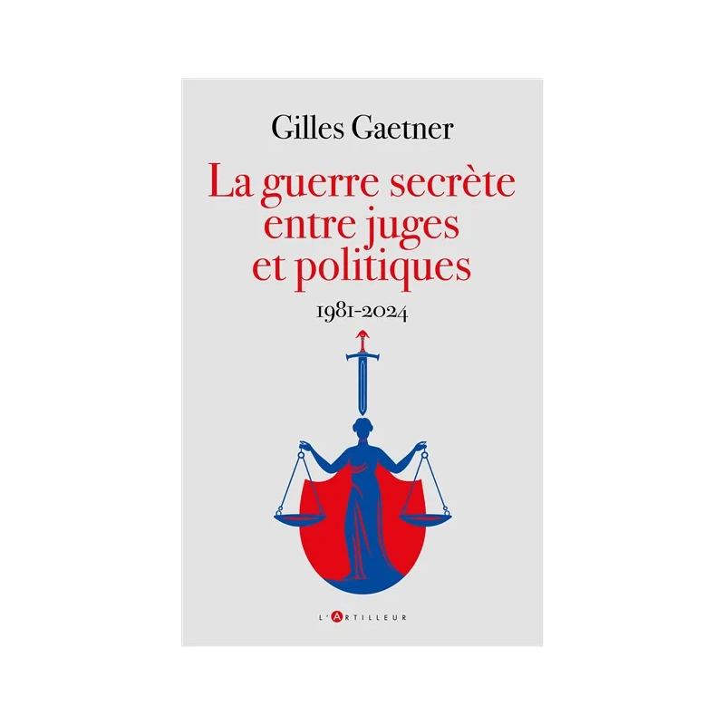 La guerre secrète entre juges et politiques : 1981-2024