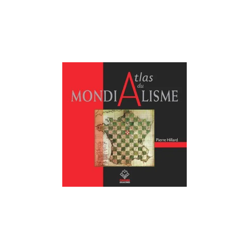 Atlas du mondialisme de Pierre Hillard chez Culture & racines