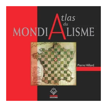 Atlas du mondialisme de Pierre Hillard chez Culture & racines