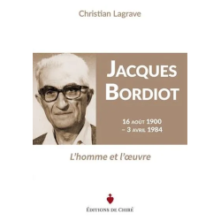 Jacques Bordiot, 16 août 1900-3 avril 1984 : l'homme et l'oeuvre